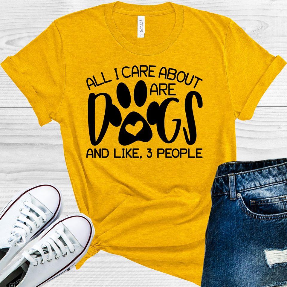 All I Care About are Dogs and Like 3 People Graphic Tee product image 1