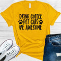 Drink Coffee Pet Cats Be Awesome Graphic Tee product image 1