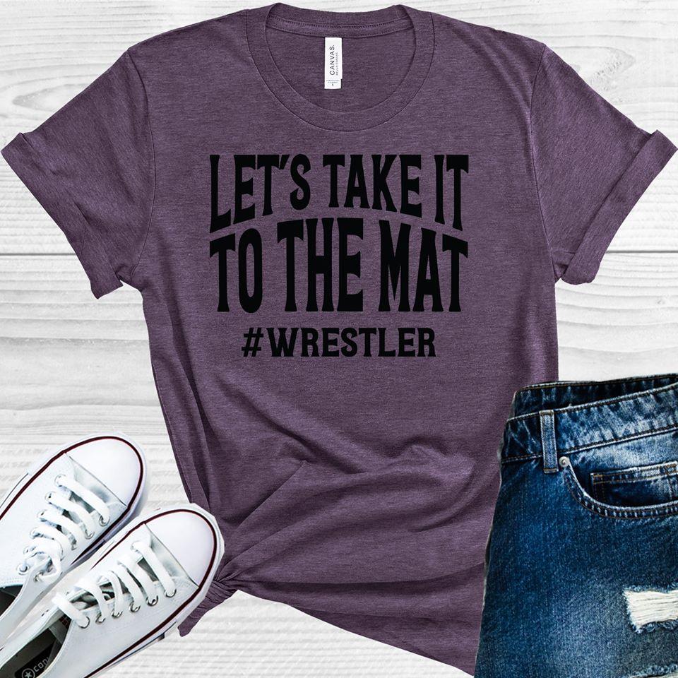 Lets Take it to the Mat #wrestler Graphic Tee product image 1