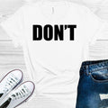 Don't Graphic Tee product image 1