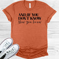 And If You Don't Know Now Graphic Tee product image 1