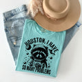 Houston I Have So Many Problems Graphic Tee product image 1