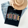 I Got So Much Procrastinating Done Today Graphic Tee product image 1