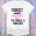 Forget Valentine's Day Graphic Tee product image 1