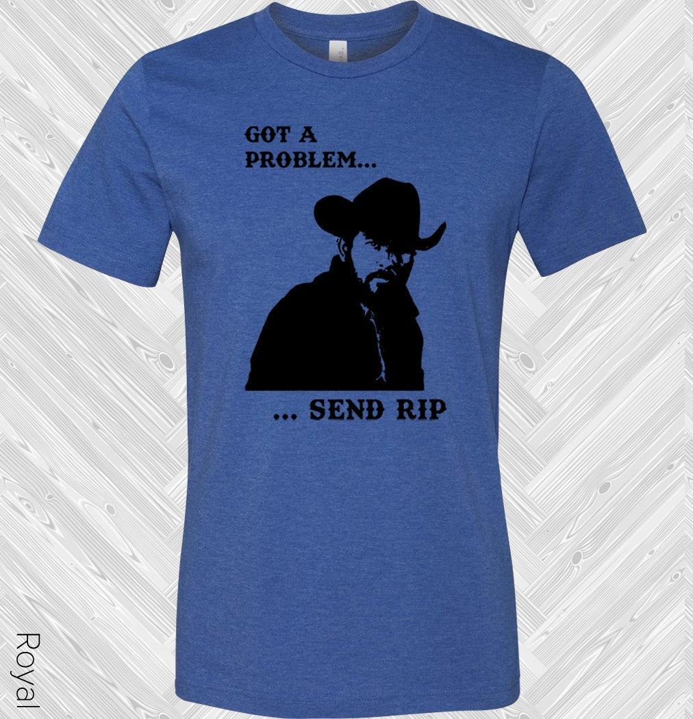 Got a Problem ... Send Rip Graphic Tee product image 1