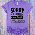 Sorry I Called You Stupid Graphic Tee product image 1
