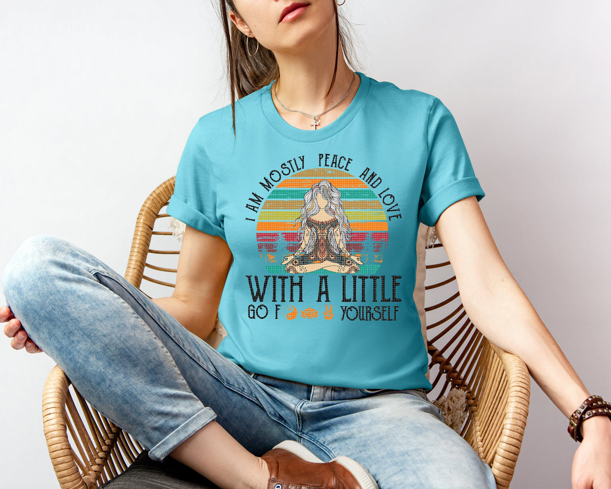 I'm Mostly Peace and Love with a Little Go F*** Yourself product image 1