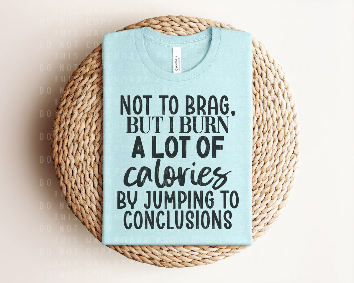 Not to Brag But I Burn A Lot of Calories By Jumping to product image 1