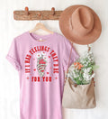 If I Had Feelings They'd Be for You Graphic Tee product image 1