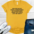 Why Be Racist, Sexist, Homophobic, or Transphobic When You product image 1